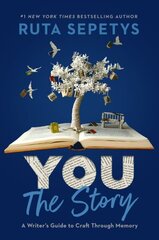 You: The Story: A Writer's Guide to Craft Through Memory цена и информация | Книги для подростков и молодежи | 220.lv