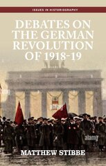 Debates on the German Revolution of 1918-19 cena un informācija | Vēstures grāmatas | 220.lv