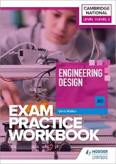 Level 1/Level 2 Cambridge National in Engineering Design (J822) Exam Practice Workbook cena un informācija | Grāmatas pusaudžiem un jauniešiem | 220.lv