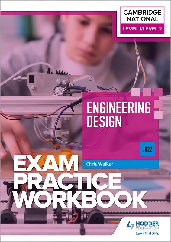 Level 1/Level 2 Cambridge National in Engineering Design (J822) Exam Practice Workbook цена и информация | Grāmatas pusaudžiem un jauniešiem | 220.lv