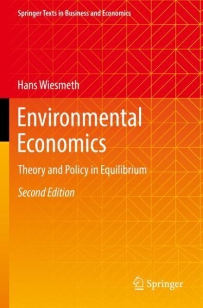 Environmental Economics: Theory and Policy in Equilibrium 2nd ed. 2022 цена и информация | Ekonomikas grāmatas | 220.lv