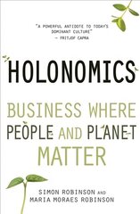 Holonomics: Business Where People and Planet Matter cena un informācija | Ekonomikas grāmatas | 220.lv