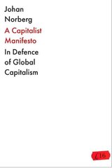 Capitalist Manifesto: Why the Global Free Market Will Save the World Main цена и информация | Книги по экономике | 220.lv