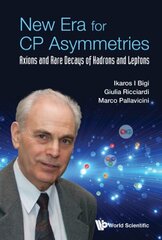 New Era For Cp Asymmetries: Axions And Rare Decays Of Hadrons And Leptons cena un informācija | Ekonomikas grāmatas | 220.lv