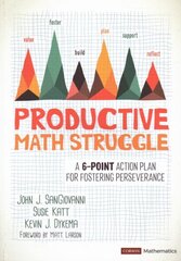 Productive Math Struggle: A 6-Point Action Plan for Fostering Perseverance цена и информация | Книги по социальным наукам | 220.lv