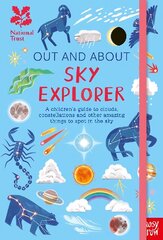 National Trust: Out and About Sky Explorer: A children's guide to clouds, constellations and other amazing things to spot in the sky cena un informācija | Grāmatas pusaudžiem un jauniešiem | 220.lv