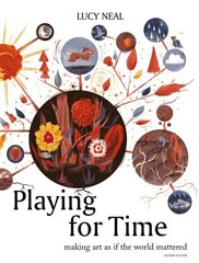 Playing for Time: Making art as if the world mattered 2nd ed. cena un informācija | Sociālo zinātņu grāmatas | 220.lv