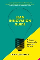 Lean Innovation Guide: A proven approach for innovation success cena un informācija | Ekonomikas grāmatas | 220.lv