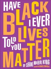 Have I Ever Told You Black Lives Matter цена и информация | Книги для подростков и молодежи | 220.lv