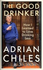 Good Drinker: How I Learned to Love Drinking Less Main цена и информация | Самоучители | 220.lv