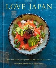 Love Japan: Recipes from our Japanese American Kitchen [A Cookbook] цена и информация | Книги рецептов | 220.lv