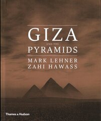 Giza and the Pyramids: The Treasures of the Tomb cena un informācija | Vēstures grāmatas | 220.lv