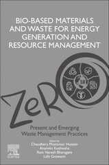 Bio-Based Materials and Waste for Energy Generation and Resource Management: Volume 5 of Advanced Zero Waste Tools: Present and Emerging Waste Management Practices cena un informācija | Sociālo zinātņu grāmatas | 220.lv