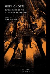 Holy Ghosts: Classic Tales of the Ecclesiastical Uncanny цена и информация | Фантастика, фэнтези | 220.lv
