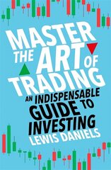 Master The Art of Trading: An Indispensable Guide to Investing цена и информация | Книги по экономике | 220.lv