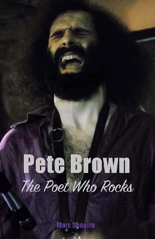 Pete Brown: The Poet Who Rocks cena un informācija | Mākslas grāmatas | 220.lv