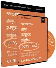 Pray First Study Guide with DVD: The Transformative Power of a Life Built on Prayer cena un informācija | Garīgā literatūra | 220.lv