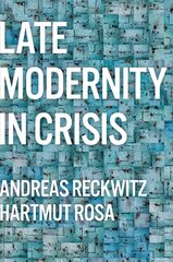 Late Modernity in Crisis cena un informācija | Sociālo zinātņu grāmatas | 220.lv