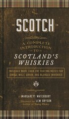 Scotch: A Complete Introduction to Scotland's Whiskies cena un informācija | Pavārgrāmatas | 220.lv