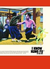 I KNOW KUNG FU: An Illustrated Tribute to Kung Fu Movies, Moves and Masters цена и информация | Книги об искусстве | 220.lv