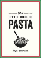 Little Book of Pasta: A Pocket Guide to Italy's Favourite Food, Featuring History, Trivia, Recipes and More цена и информация | Книги рецептов | 220.lv