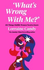 'What's Wrong With Me?': 101 Things Midlife Women Need to Know цена и информация | Самоучители | 220.lv