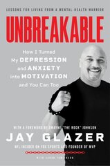 Unbreakable: How I Turned My Depression and Anxiety into Motivation and You Can Too cena un informācija | Pašpalīdzības grāmatas | 220.lv