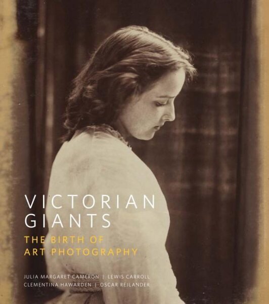 Victorian Giants: The Birth of Art Photography cena un informācija | Mākslas grāmatas | 220.lv