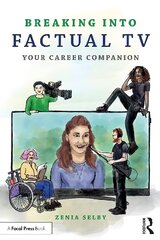Breaking into Factual TV: Your Career Companion cena un informācija | Mākslas grāmatas | 220.lv