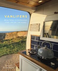 VanLifers: Beautiful Conversions for Life on the Road цена и информация | Путеводители, путешествия | 220.lv