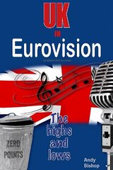 UK in Eurovision: The Highs and Lows cena un informācija | Mākslas grāmatas | 220.lv