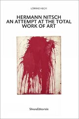 Hermann Nitsch: An Attempt at the Total Work of Art цена и информация | Книги об искусстве | 220.lv