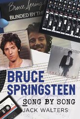 Bruce Springsteen: Song by Song cena un informācija | Mākslas grāmatas | 220.lv