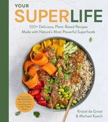 Your Super Life: 100plus Delicious, Plant-Based Recipes Made with Nature's Most Powerful Superfoods cena un informācija | Pavārgrāmatas | 220.lv