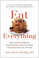 Eat Everything: How to Ditch Additives and Emulsifiers, Heal Your Body, and Reclaim the Joy of Food cena un informācija | Pašpalīdzības grāmatas | 220.lv
