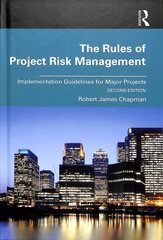 Rules of Project Risk Management: Implementation Guidelines for Major Projects 2nd edition cena un informācija | Ekonomikas grāmatas | 220.lv