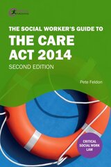 Social Worker's Guide to the Care Act 2014 2nd edition cena un informācija | Sociālo zinātņu grāmatas | 220.lv