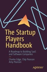 Startup Players Handbook: A Roadmap to Building SaaS and Software Companies 1st ed. cena un informācija | Ekonomikas grāmatas | 220.lv