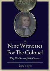 Nine Witnesses for the Colonel: King Charles' Most Faithful Servant cena un informācija | Fantāzija, fantastikas grāmatas | 220.lv