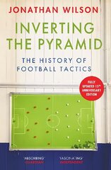 Inverting the Pyramid: The History of Football Tactics cena un informācija | Grāmatas par veselīgu dzīvesveidu un uzturu | 220.lv