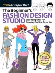 Beginner's Fashion Design Studio: Easy Templates for Drawing Fashion Favorites цена и информация | Книги о питании и здоровом образе жизни | 220.lv