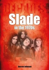 Slade in the 1970s цена и информация | Книги об искусстве | 220.lv