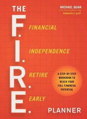 F.I.R.E. Planner: A Step-By-Step Workbook to Reach Your Full Financial Potential cena un informācija | Pašpalīdzības grāmatas | 220.lv