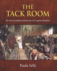 Tack Room: The story of saddlery and harness in 27 equine disciplines цена и информация | Книги о питании и здоровом образе жизни | 220.lv
