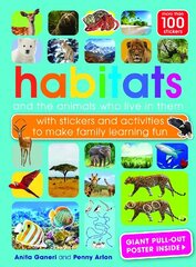 Habitats and the animals who live in them: with stickers and activities to make family learning fun цена и информация | Книги для малышей | 220.lv