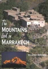 Mountains Look on Marrakech: A Trek Along the Atlas Mountains cena un informācija | Ceļojumu apraksti, ceļveži | 220.lv