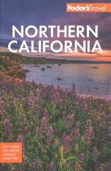 Fodor's Northern California: With Napa & Sonoma, Yosemite, San Francisco, Lake Tahoe & The Best Road Trips 16th edition цена и информация | Путеводители, путешествия | 220.lv