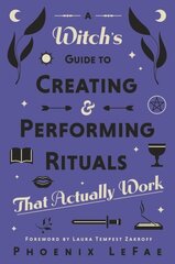 Witch's Guide to Creating & Performing Rituals: That Actually Work cena un informācija | Pašpalīdzības grāmatas | 220.lv