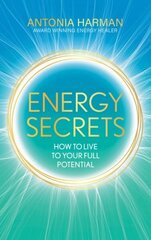 Energy Secrets: How to Live to Your Full Potential cena un informācija | Pašpalīdzības grāmatas | 220.lv