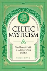 Celtic Mysticism: Your Personal Guide to Celtic and Druid Tradition, Volume 2 cena un informācija | Pašpalīdzības grāmatas | 220.lv